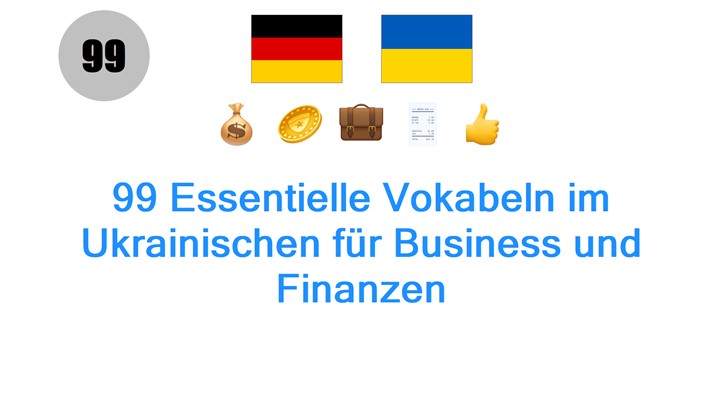 99 Essentielle Vokabeln im Ukrainischen für Business und Finanzen